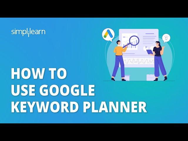 How To Use Google Keyword Planner | Google Keyword Planner | Keyword Research For SEO | Simplilearn