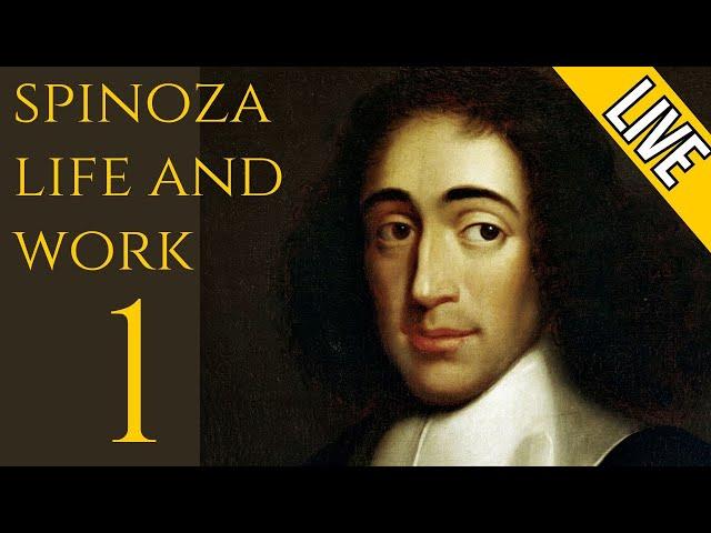 Spinoza (1). Life and Work. Livestream.