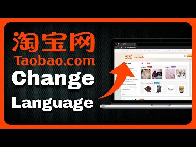 How to Change Taobao to English : A Step-by-Step Guide