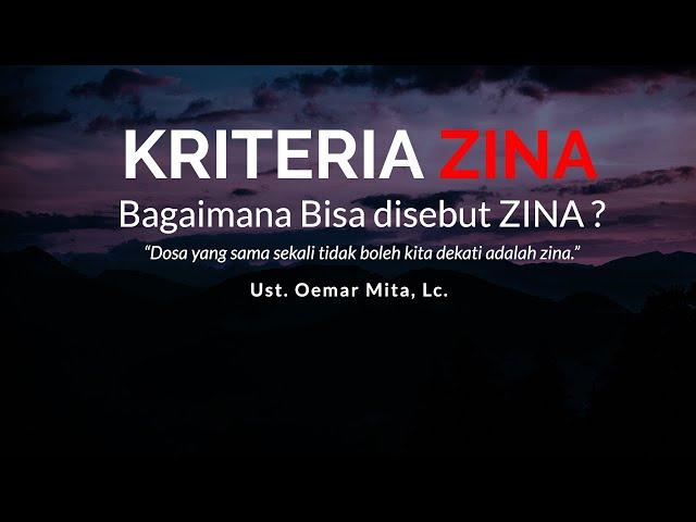 Tanya Jawab :  Bagaimana Bisa Disebut ZINA ?  Klasifikasi ZINA ? | Ustadz Oemar Mita, Lc.