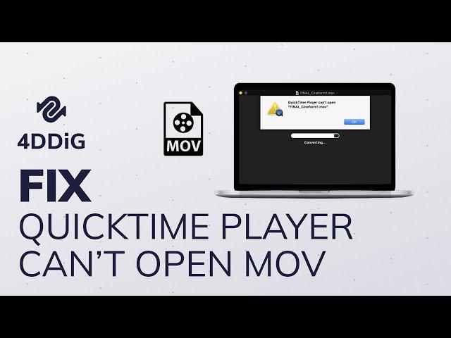 How to Fix QuickTime Player Can't Open MOV Files|MOV Files Won't Play on QuickTime Player