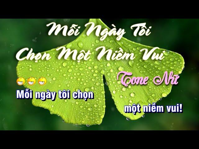 Karaoke | Mỗi ngày Tôi Chọn Một Niềm Vui - Tone Nữ | By Nhạc Việt Karaoke