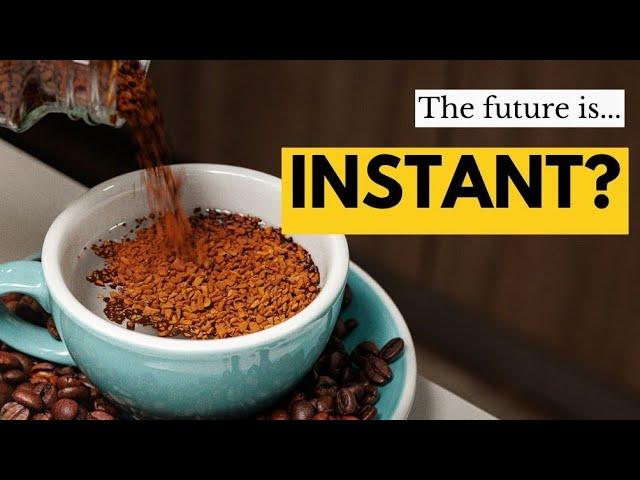 Why You Should Care About Instant Coffee