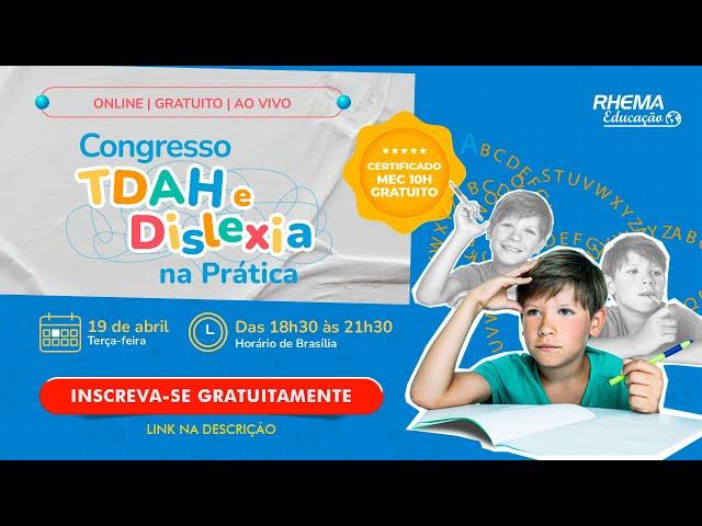 CONGRESSO DE TDAH E DISLEXIA NA PRÁTICA