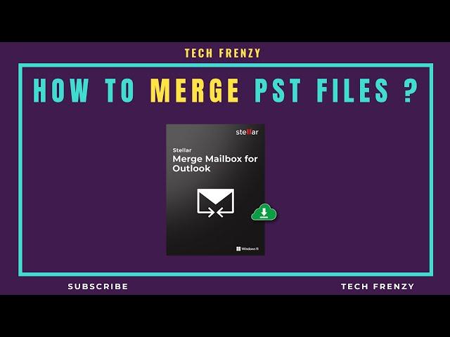 How To Merge PST Files ? | [Easy Solution] | Stellar Merge Mailbox for Outlook