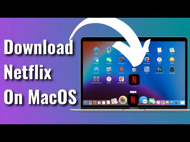 How to Download Netflix on MacBook - Install Netflix App on Any MacOS