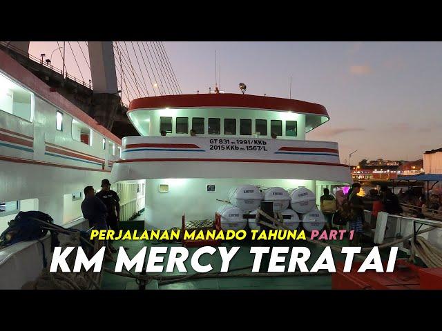 Perjalanan Manado Tahuna dengan KM Mercy Teratai Part 1