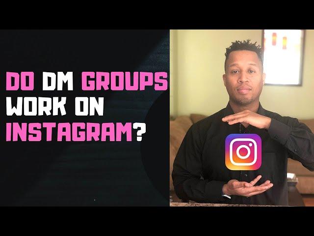 Do DM Groups Still work on Instagram (in 2019)