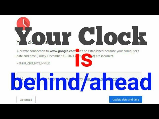 Your Clock is behind | Internet connection clock error