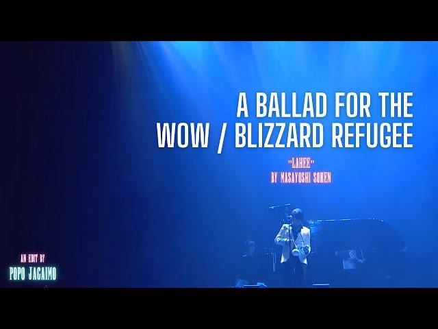 A Ballad for the WoW / Blizzard Refugee - LAHEE by Masayoshi Soken