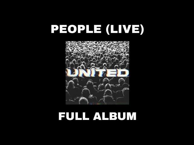 People (Live) - Hillsong UNITED - Full Live Album