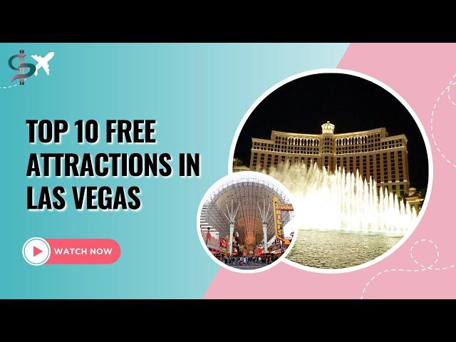 Top 10 Free Attractions in Las Vegas