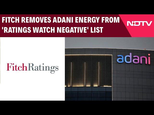 Adani News | Fitch Removes Adani Energy From Rating Watch, First Upgrade Since US Row