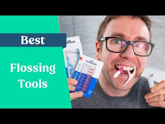 Best flosser & flossing tools