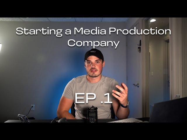 Starting a Media Production Company | EP.1