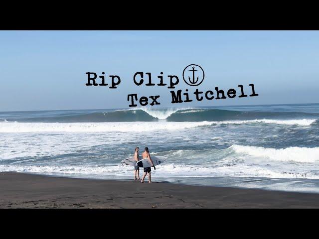 RIP CLIP || TEX MITCHELL SURFING MEXICO