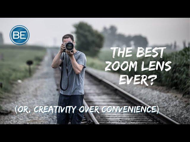 The Best Zoom Lens You Will Ever Use?