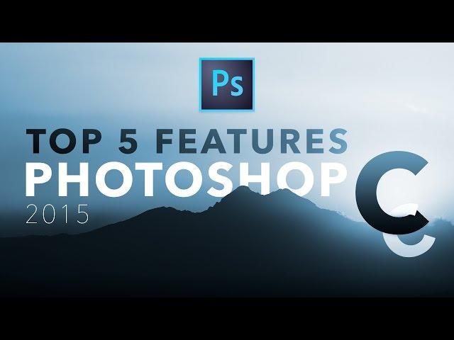 Adobe #Photoshop CC 2015 - Top 5 Features