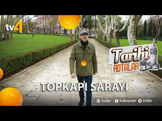 Tarihi Rotalar | Topkapı Sarayı | 24. Bölüm