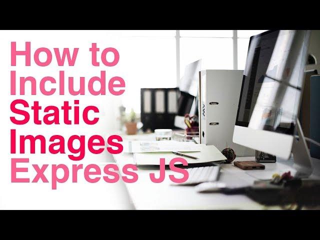 How to Include Static Images in Express JS