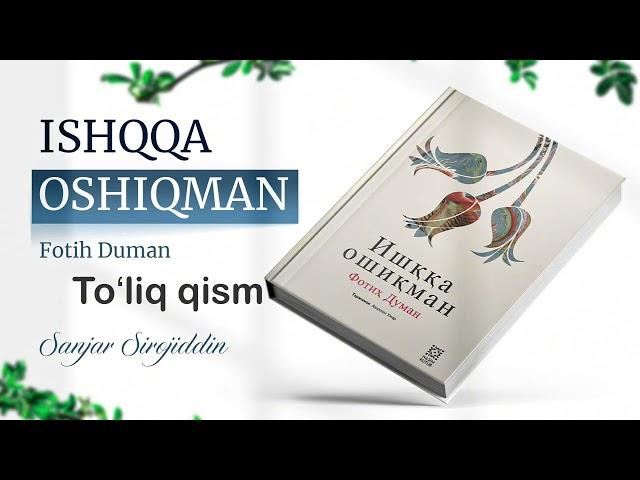 ISHQQA OSHIQLAR | Audiokitob | To'liq qism