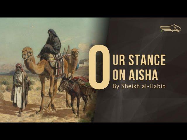 What is Our Position on Aisha?- Sheikh Yasser al-Habib