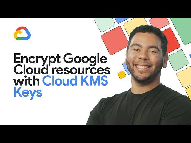 Encryption with Cloud KMS Keys