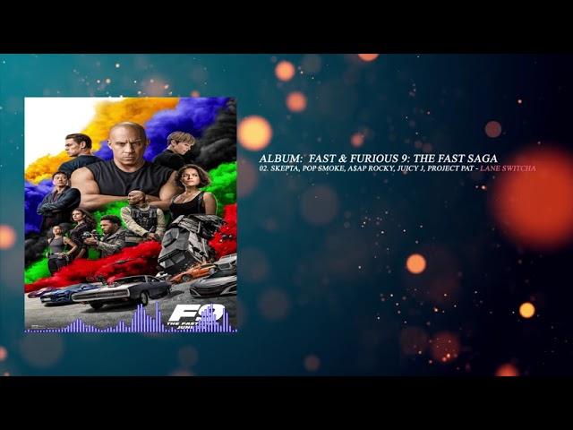 Lane Switcha - Skepta, Pop Smoke, A$AP Rocky, Juicy J, Project Pat - Fast & Furious 9: The Fast Saga