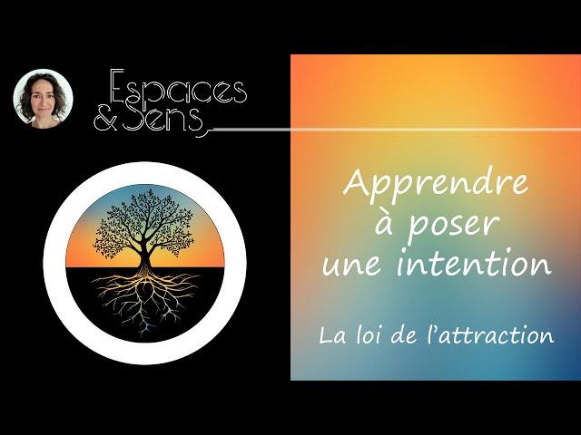 Apprendre à poser une intention - La loi de l'attraction