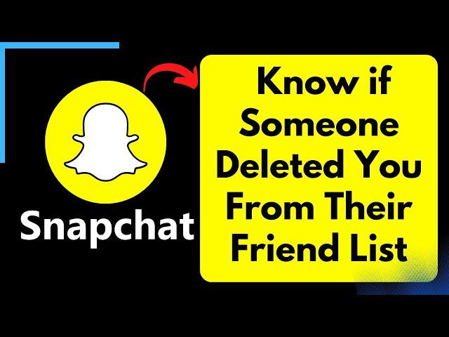 How to Know if Someone Deleted You From Their Snapchat Friend List