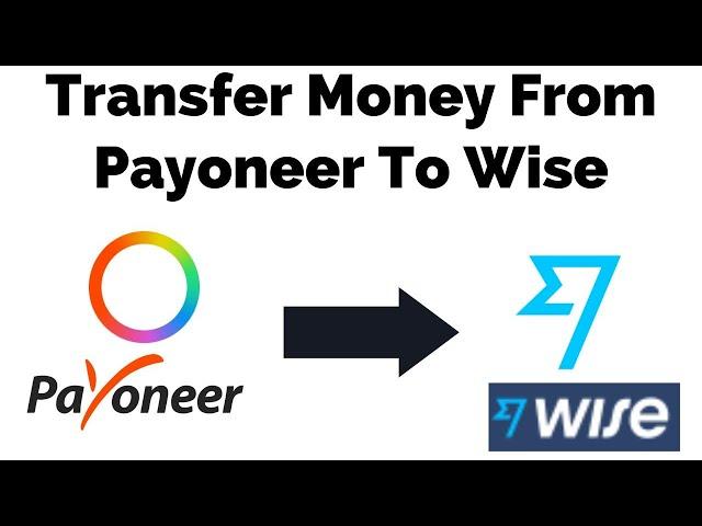 How To Transfer Money From Payoneer To Wise 2024 | Send Money From Payoneer To Wise (Easy).