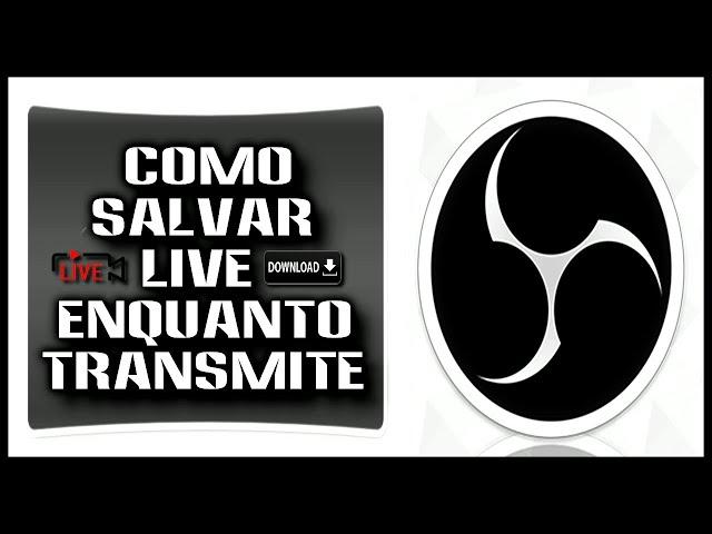 COMO SALVAR A LIVE NO OBS STUDIO (grave enquanto transmite para usar  o vídeo depois)