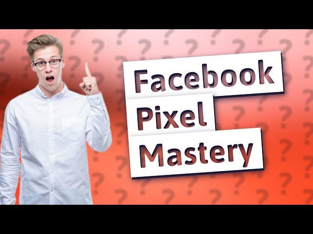 How Can I Set Up Facebook Standard Events and Custom Conversions Using Facebook Pixel?