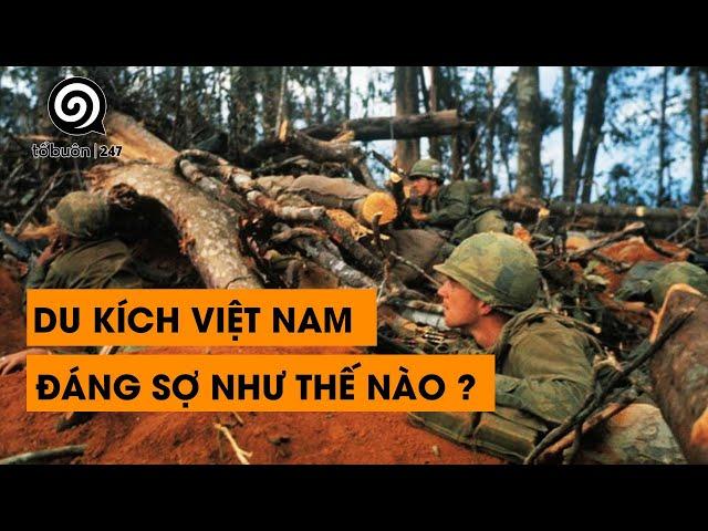 TẬP 31- BỘ ĐỘI DU KÍCH VIỆT NAM ĐÁNG SỢ NHƯ THẾ NÀO? | ĐÀM ĐẠO LỊCH SỬ