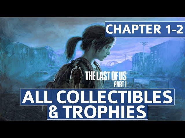 The Last of Us Remake - Chapter 1 & 2: Quarantine Zone All Collectible Locations