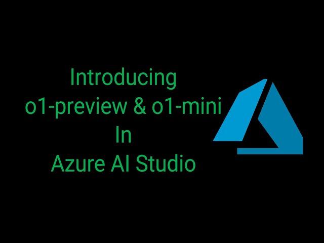 Introducing o1-preview & o1-mini In Azure AI Studio And ChatGPT Plus