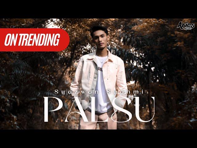 Syazwan Syahmi - Palsu (Official Music Video)