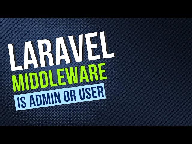 Laravel Auth Role Create Admin Middleware To Protect Routes