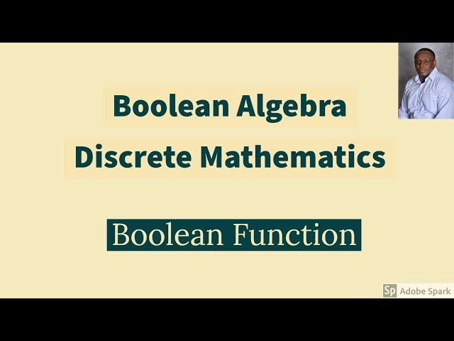 Boolean Algebra - Boolean Function - Discrete Math