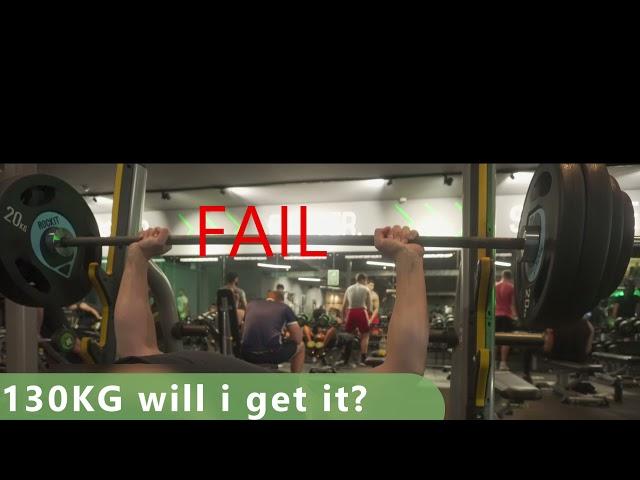 130KG/286lbs BENCH FAIL