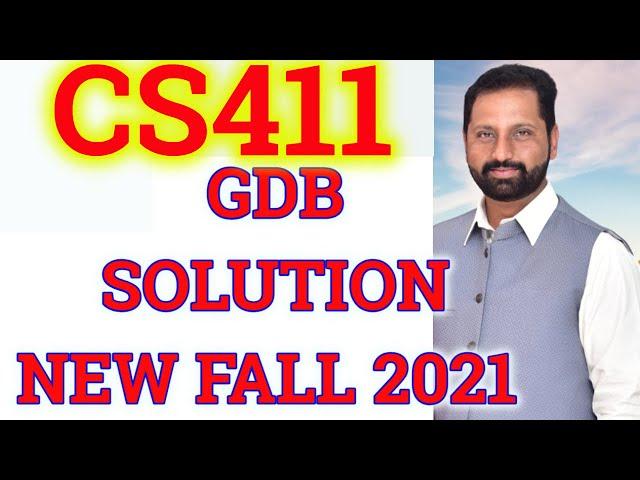 CS411 GDB 1 Solution Fall 2021 & 2022 by abid farooq bhutta