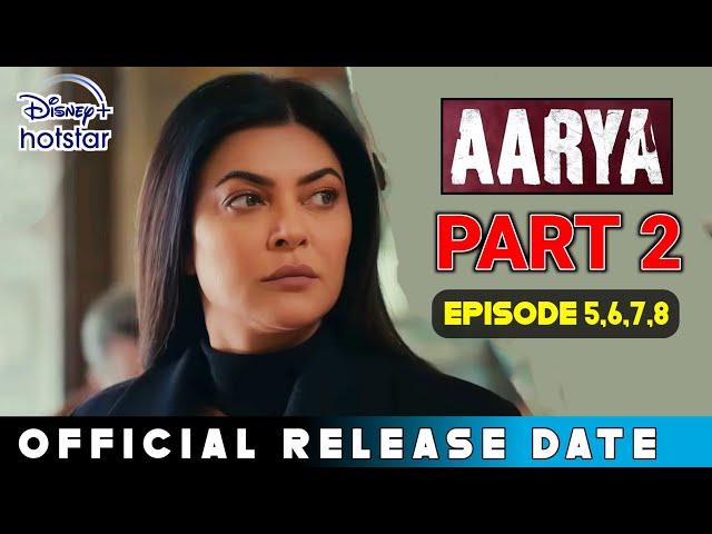 Aarya Season 3 Episode 5 Release date |Aarya Season 3 Part 2 Release date | Aarya 3 All Episodes |