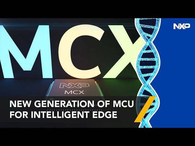 MCX Microcontrollers for the Intelligent Edge