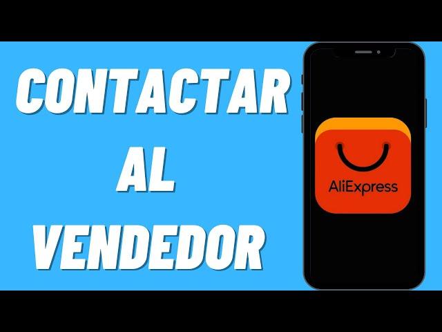 Cómo contactar al vendedor en Aliexpress (Fácil)