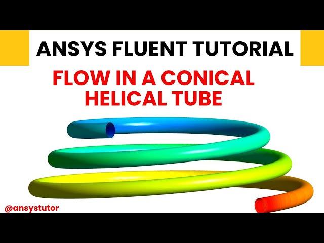 Flow In a Conical Spiral Tube | ANSYS Fluent Tutorial | ANSYS TUTORIAL | Fluent Fluid Flow Analysis