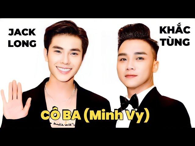 CÔ BA (Minh Vy) Hồ Khắc Tùng ft Jack Long || Tuyệt Đỉnh Song Ca Mùa 4