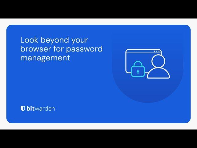 Look beyond your browser for password management