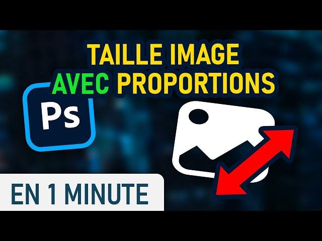 Redimensionner une image en gardant les proportions sur Photoshop