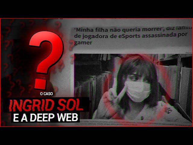 A RELAÇÃO do CASO SOL com a DEEP WEB