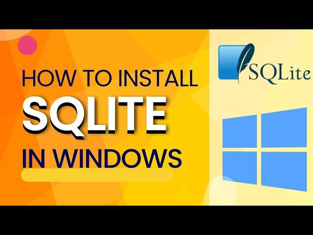 How to install SQLite in Windows 10 (2024) | Step by step guide